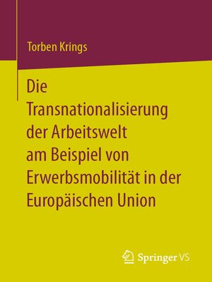 cover image of Die Transnationalisierung der Arbeitswelt am Beispiel von Erwerbsmobilität in der Europäischen Union
